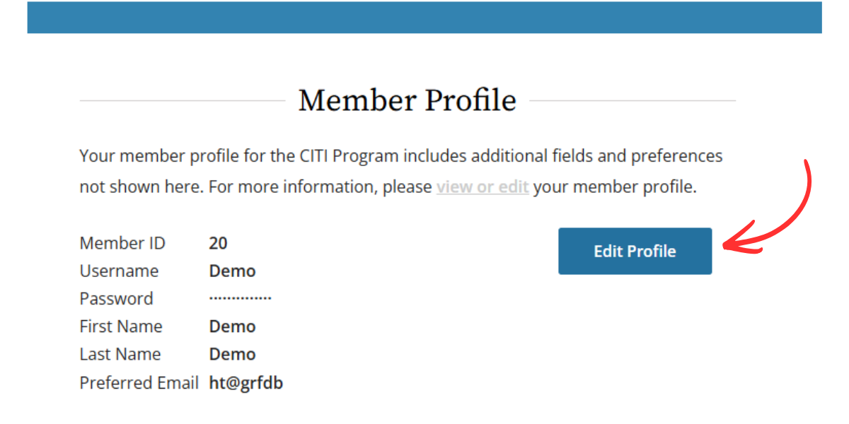 Screenshot of the CITI Program Member Profile page displaying Member ID, Username, masked Password, First Name, Last Name, and Preferred Email fields. A blue “Edit Profile” button appears on the right side of the page and is highlighted with a red arrow.