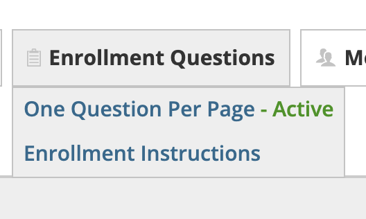 Enrollment Questions menu showing One Question Per Page as active and the Enrollment Instructions option.